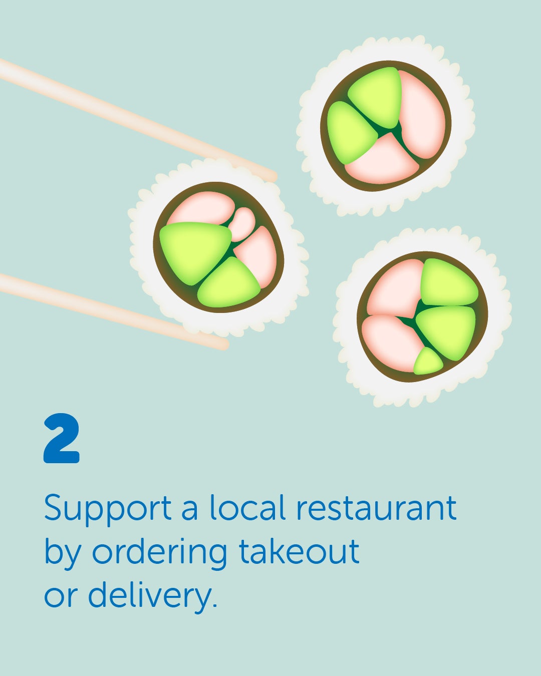 An illustration of sushi pieces with the caption "2. Support a local restaurant by ordering takeout or delivery."