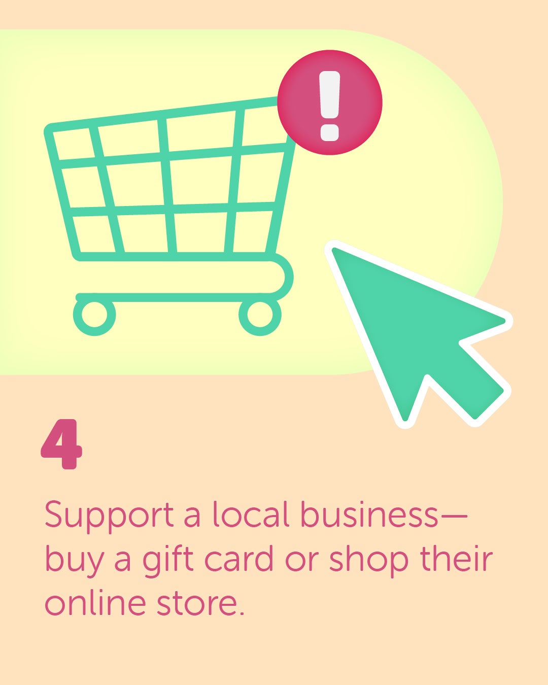 An illustration of a shopping cart and a mouse cursor with the caption "4. Support a local business- buy a gift card or shop their online store."