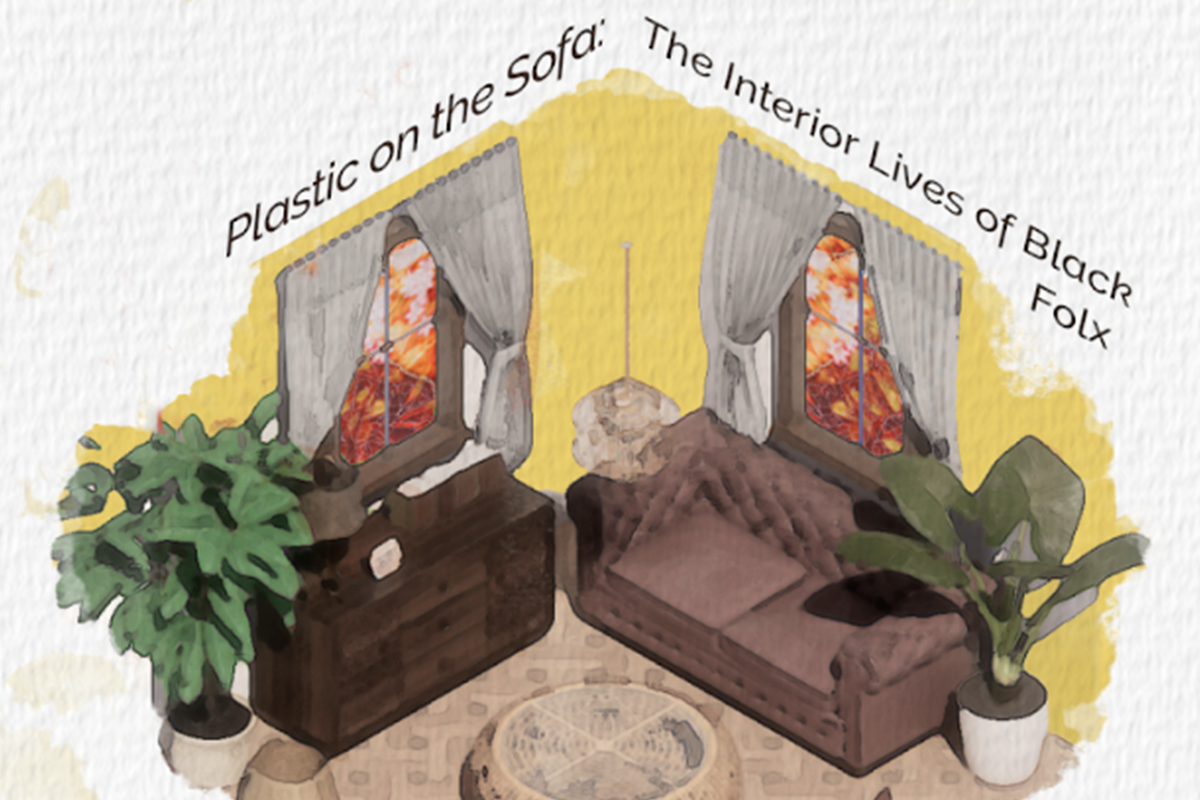 Plastic on the Sofa: The Interior Lives of Black Folx